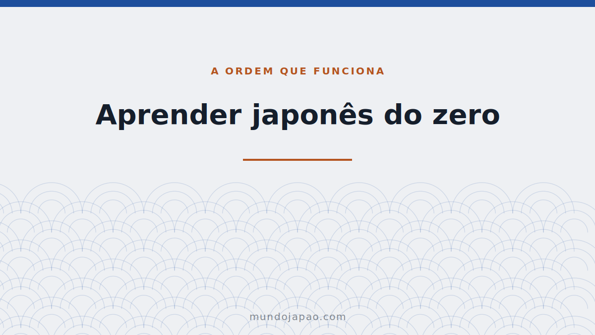 Aprender japonês do zero: por onde começar de verdade