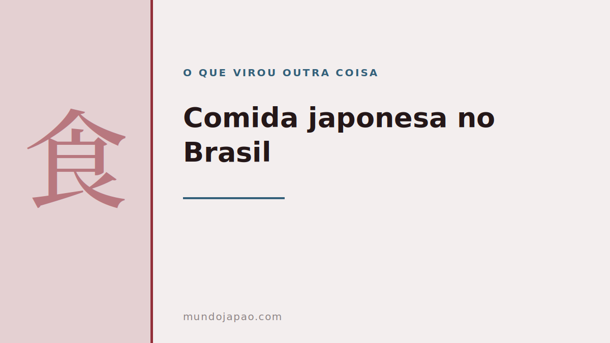 Comida japonesa no Brasil: o que virou outra coisa