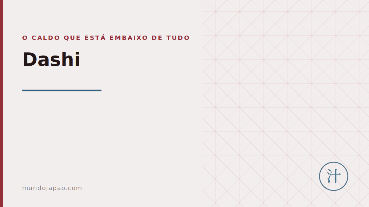 Dashi: o caldo que está embaixo de tudo