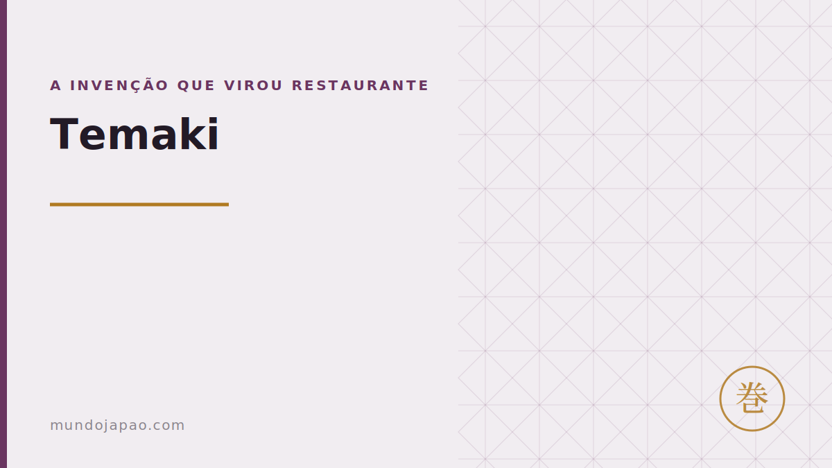 Temaki: a invenção que o Brasil fez virar restaurante