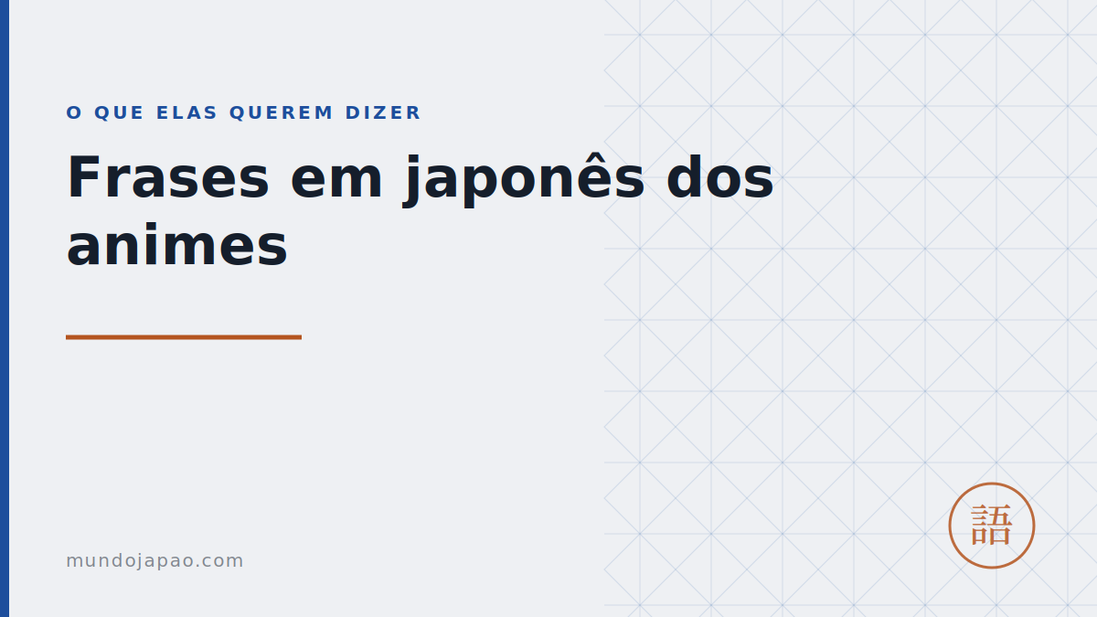 Frases em japonês dos animes: o que elas realmente querem dizer