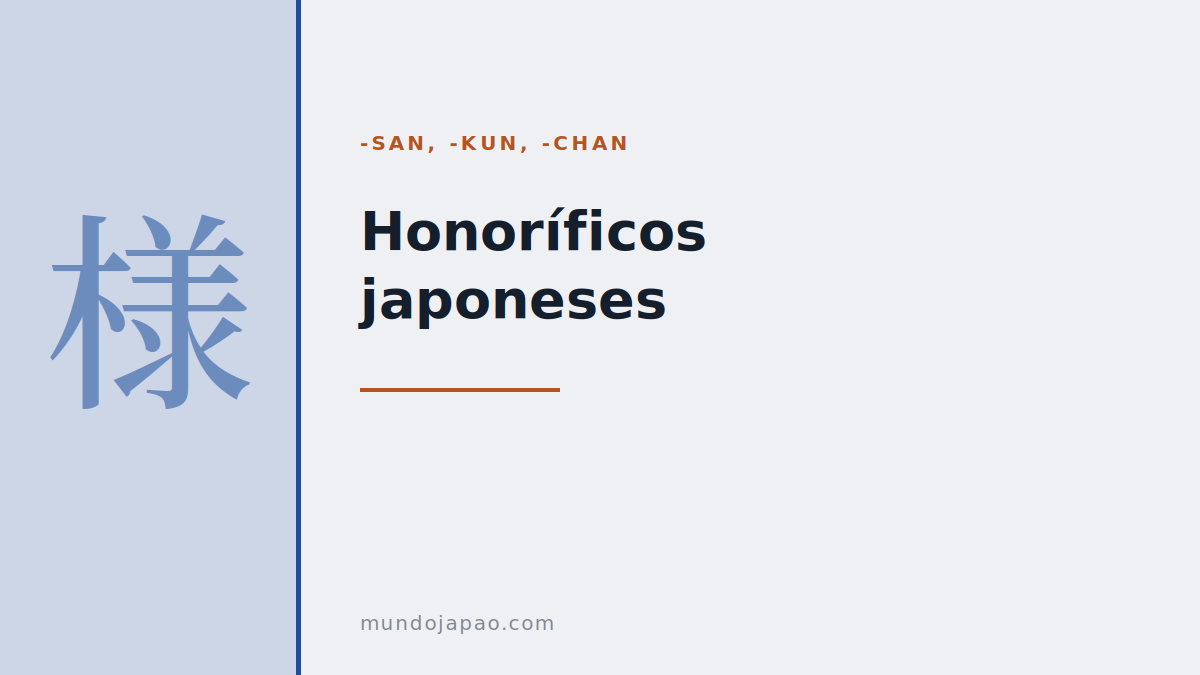 Honoríficos japoneses: -san, -kun, -chan e o resto